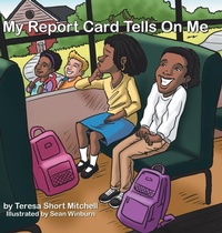 Enlarge image Cover: My Report Card Tells on Me - AUTHORHOUSE