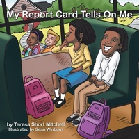 Enlarge image Cover: My Report Card Tells on Me - AUTHORHOUSE