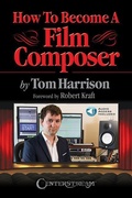 Cover: How to Become a Film Composer - Centerstream Publishing