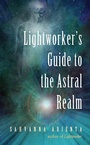 Cover: Lightworker'S Guide to the Astral Realm - Weiser Books