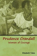 Cover: Prudence Crandall, Woman of Courage - Bibliotech Press