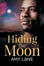 Cover: Hiding the Moon - Dreamspinner Press