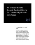 Cover: An Introduction to Seismic Design Criteria for Concrete Hydraulic Structures - Dams and Hydroelectric Power P