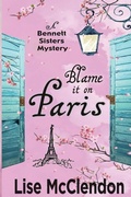 Cover: Blame it on Paris - Bennett Sisters Mysteries