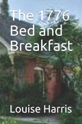 Cover: The 1776 Bed and Breakfast - 1776 Books