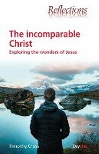Enlarge image Cover: The Incomparable Christ - Day One Publications