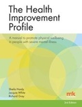Cover: The Health Improvement Profile: A manual to promote physical wellbeing in people with severe mental illness - M&K Publishing, an imprint of M&K Update Ltd