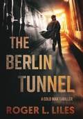 Cover: The Berlin Tunnel--A Cold War Thriller - Acorn Publishing