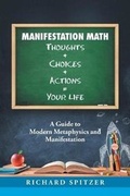 Cover: Manifestation Math Thoughts + Choices + Actions = Your Life - Balboa Press