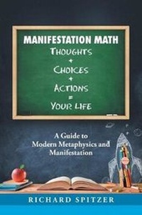 Enlarge image Cover: Manifestation Math Thoughts + Choices + Actions = Your Life - Balboa Press
