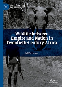 Abbildung von: Wildlife between Empire and Nation in Twentieth-Century Africa - Palgrave Macmillan