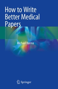 Enlarge image Cover: How to Write Better Medical Papers - Springer
