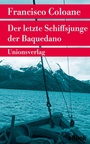 Cover: Der letzte Schiffsjunge der Baquedano - Unionsverlag