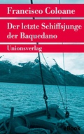 Cover: Der letzte Schiffsjunge der Baquedano - Unionsverlag