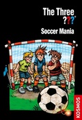 Cover: The Three ???, Soccer Mania (drei Fragezeichen) - Kosmos