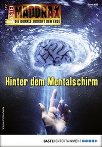 Abbildung von: Maddrax 489 - Science-Fiction-Serie - Bastei Lübbe