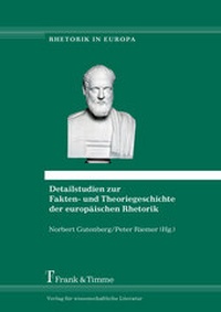 Abbildung von: Detailstudien zur Fakten- und Theoriegeschichte der europäischen Rhetorik - Frank & Timme