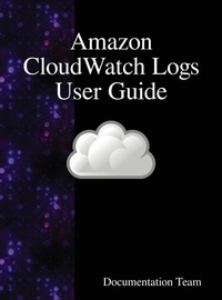 Abbildung von: Amazon CloudWatch Logs User Guide - Samurai Media Limited