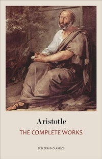 Enlarge image Cover: Aristotle: The Complete Works - Beelzebub Classics