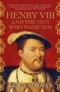 Cover: Henry VIII and the Men Who Made Him - Hodder & Stoughton
