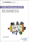 Cover: My Revision Notes: WJEC and Eduqas GCSE Business - Hodder Education