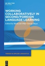 Cover: Working Collaboratively in Second/Foreign Language Learning - De Gruyter Mouton