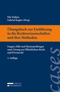 Cover: &Uuml;bungsbuch zur Einf&uuml;hrung in die Rechtswissenschaften und ihre Methoden - Verlag &Ouml;sterreich