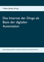 Cover: Das Internet der Dinge als Basis der digitalen Automation - Books on Demand