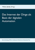 Cover: Das Internet der Dinge  als Basis  der digitalen Automation - Books on Demand