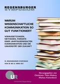 Cover: Warum wissenschaftliche Kommunikation so gut funktioniert - Universit&auml;t Regensburg Universit&auml;tsbibliothek