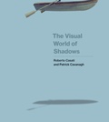 Cover: The Visual World of Shadows - MIT Press