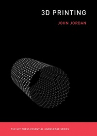 Enlarge image Cover: 3D Printing - MIT Press