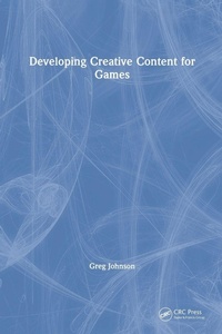 Enlarge image Cover: Developing Creative Content for Games - CRC Press