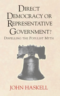 Enlarge image Cover: Direct Democracy Or Representative Government? Dispelling The Populist Myth - Routledge