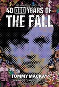 Cover: 40 Odd Years of The Fall - Greg Moodie