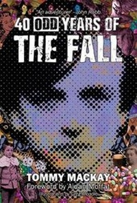 Enlarge image Cover: 40 Odd Years of The Fall - Greg Moodie