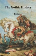 Cover: The Gothic History of Jordanes - Sophron Editor