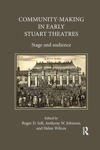 Enlarge image Cover: Community-Making in Early Stuart Theatres - Routledge