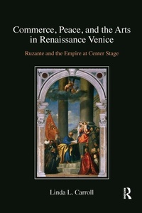 Enlarge image Cover: Commerce, Peace, and the Arts in Renaissance Venice - Routledge