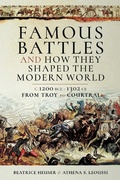 Cover: Famous Battles and How They Shaped the Modern World - Pen & Sword Military