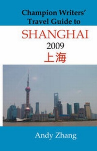 Abbildung von: Champion Writers' Travel Guide to Shanghai 2009 - Champion Writers