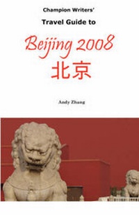 Abbildung von: Champion Writers' Travel Guide to Beijing 2008 - Champion Writers