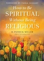 Cover: How to Be Spiritual Without Being Religious - Hampton Roads Publishing