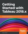 Cover: Getting Started with Tableau 2018.x - Packt Publishing
