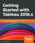 Cover: Getting Started with Tableau 2018.x - Packt Publishing Limited