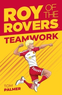 Enlarge image Cover: Roy of the Rovers: Teamwork: Volume 2 - Rebellion Publishing Ltd.