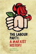 Cover: The Labour Party: A Marxist History - Bookmarks Publications