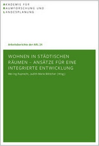 Enlarge image Cover: Wohnen in städtischen Räumen - Ansätze für eine integrierte Entwicklung - ARL - Akademie für Raumentwicklung in der Leibniz-Gemeinschaft