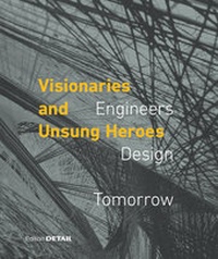 Enlarge image Cover: Visionaries and Unsung Heroes - Detail Architecture
