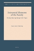 Cover: Existential Elements of the Family: Finding Meaning through Life's Stages - Peeters Publishers